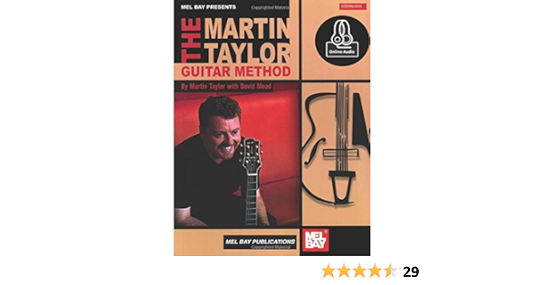 Amazon Com The Martin Taylor Guitar Method 9780786691494 Taylor Martin Mead David Books