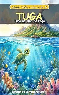 Livro Tuga na Ilha do Fogo: Uma Aventura Vulcânica: Uma Jornada de Respeito e Coragem no Coração de Cabo Verde (Tuga Universe Livro 4)