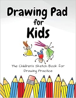 Drawing Pad For Kids The Childrens Sketch Book For Drawing Practice Sketching Activity Gifts For Girls Boys Kids Zone Creativity 9781708743222 Amazon Com Books amazon com