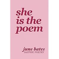 She Is The Poem: sapphic poetry on love and becoming