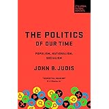 The Politics of Our Time: Populism, Nationalism, Socialism