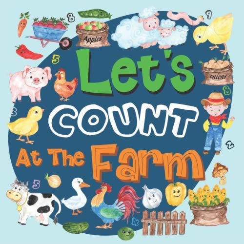 Let's Count At The Farm: Farmyard Counting Book For Kids, Activity and Fun Book for Preschoolers & Toddlers, Interactive Picture Book for 2-5 Year Olds, Farm Activity Book