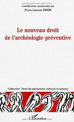 Le  nouveau droit de l'archéologie préventive