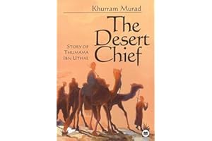 The Desert Chief: Story of Thumama Ibn Uthal (Muslim Children's Library)