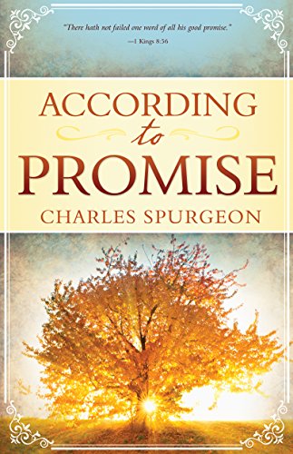 According to Promise by Charles H Spurgeon