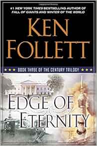 Edge Of Eternity Book Three Of The Century Trilogy Ken