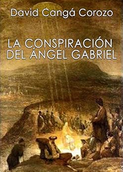 Amazon Com La Conspiraci 211 N Del 193 Ngel Gabriel Spanish Edition Ebook David Cang 225 Corozo