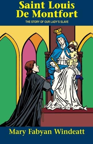 St. Louis De Montfort: The Story of Our Lady's Slave (Saints Lives)