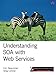 Understanding SOA with Web Services by 