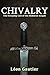 Chivalry: The Everyday Life of the Medieval Knight