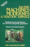 Machines modernes à traction animale. Itinéraire d'un inventeur au service des petits paysans by 