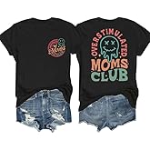 Mama Shirts for Women Overstimulated Moms Club Shirt Moms Club T-Shirt for Women Funny Mama Life Casual Short Sleeve