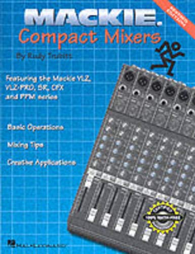 Mackie Compact Mixers - Edition 2.1 by Rudy Trubitt