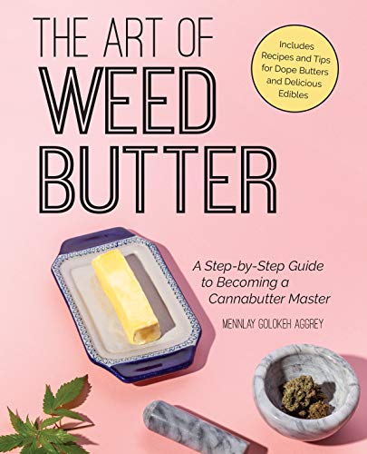 The Art of Weed Butter: A Step-by-Step Guide to Becoming a Cannabutter Master The Art of Weed Butter: A Step-by-Step Guide to Becoming a Cannabutter Master