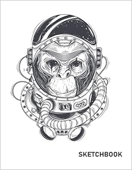 Amazon Com Sketchbook Monkey Astronaut Chimpanzee In Space Suit 110 Pages Of 8 5 X 11 Blank Paper For Drawing Doodling Or Sketching Sketchbooks 9781719572453 Green Hannah Books