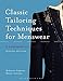 Classic Tailoring Techniques for Menswear: A Construction Guide by Roberto Cabrera, Denis Antoine