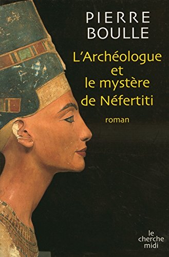 L' archéologue et le mystère de Néfertiti
