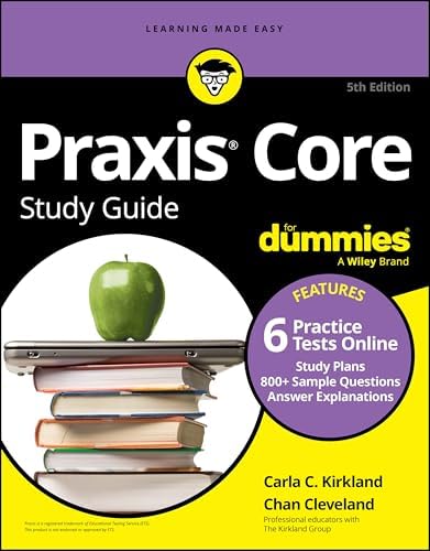 Praxis Core Study Guide 2024-2025: 5 Full-Length Practice Tests