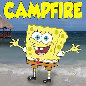 The Campfire Song Trap Remix From Spongebob Squarepants By - 