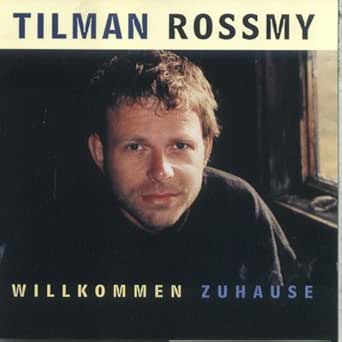 Willkommen Zuhause By Tilman Rossmy On Amazon Music Amazon Com