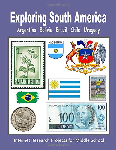 exploring south america argentina bolivia brazil chile uruguay internet research projects for middle school mahoney c 9781728731032 amazon com books