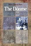 The D&ouml;nme: Jewish Converts, Muslim Revolutionaries, and Secular Turks
