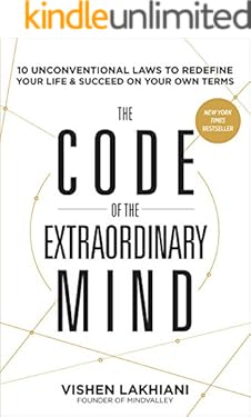 The Code of the Extraordinary Mind: 10 Unconventional Laws to Redefine Your Life and Succeed On Your Own Terms