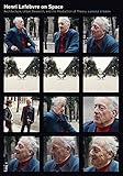 Image de Henri Lefebvre on Space: Architecture, Urban Research, and the Production of Theory