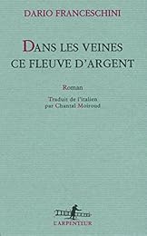 Dans les veines ce fleuve d'argent