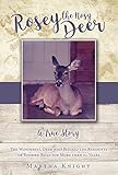 Rosey the Nosy Deer: A True Story by 