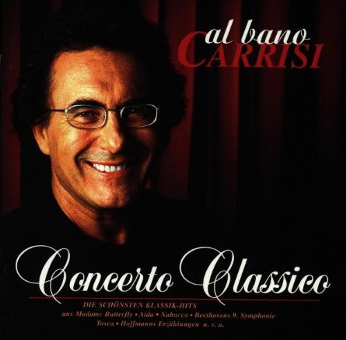 Albano Carrisi - Concerto Classico By Al Bano Carrisi - Zortam Music