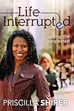 Life Interrupted: Navigating the Unexpected
