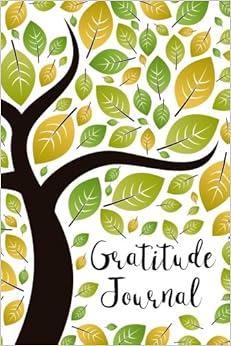 Gratitude Journal: Tree Branches and Leaves 52 Weeks Writing Cultivating Attitude of Gratitude I am thankful for today (Three things I'm grateful for...) (Volume 2), by Michelia Creations Gratitude Journal: Tree Branches and Leaves 52 Weeks Writing Cultivating Attitude of Gratitude I am thankful for today (Three things I'm grateful for...) (Volume 2), by Michelia Creations