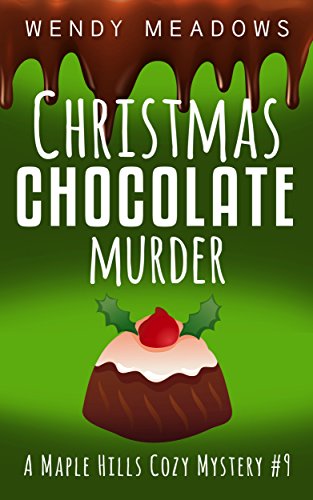 Christmas Chocolate Murder (A Maple Hills Cozy Mystery Book 9)
