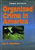 Organized Crime in America, Albanese, Jay S., 0870840282