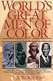 World's Great Men of Color, Volume I: Asia and Africa, and Historical Figures Before Christ, Includi by J. A. Rogers, John Henrik Clarke