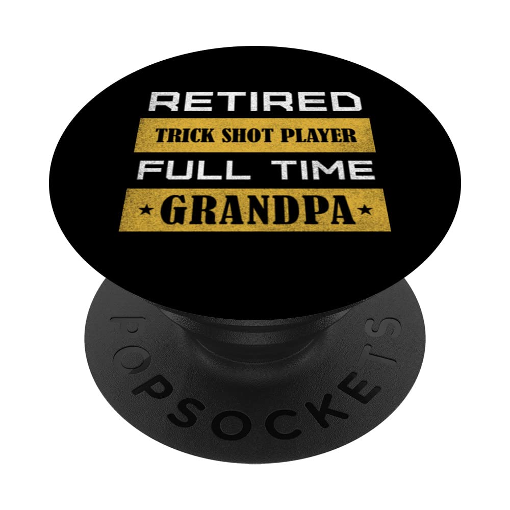 Retired Trick shot player Full Time Grandpa PopSockets Swappable PopGrip