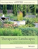 Therapeutic Landscapes: An Evidence-Based Approach to Designing Healing Gardens and Restorative Outd by Clare Cooper Marcus, Naomi A Sachs