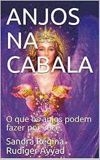 Livro ANJOS NA CABALA: O que os anjos podem fazer por você.