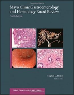 Mayo Clinic Gastroenterology and Hepatology Board Review (Mayo Clinic Scientific Press)