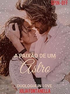 Livro A paixão de um astro (Duologia In Love | Spin-Off)