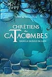 Dans la gueule du lion (Chrétiens des catacombes t. 2) (French Edition) by