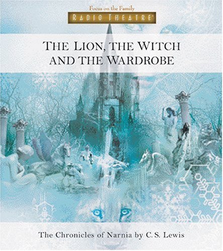 The Lion, the Witch, and the Wardrobe (Radio Theatre)