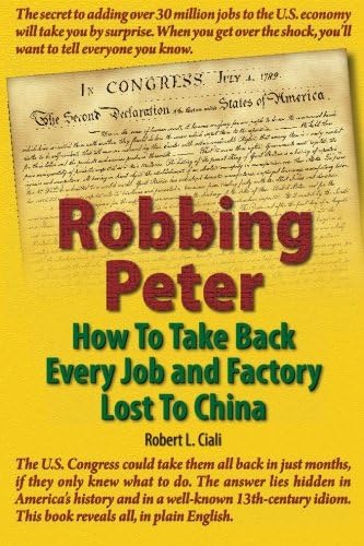 Robbing Peter: How to Take Back Every Job and Factory Lost to China