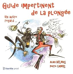 Guide impertinent de la plongée
