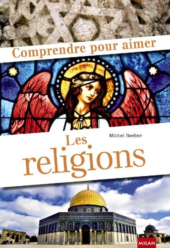 Comprendre pour aimer les religions