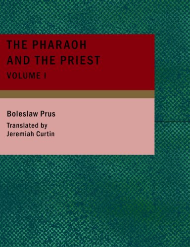 The Pharaoh and the Priest, Volume 1: An Historical Novel of Ancient Egypt