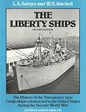 Image de Liberty Ships: The History of the Emergency Type Cargo Ships Constructed in the United States During the Second World War