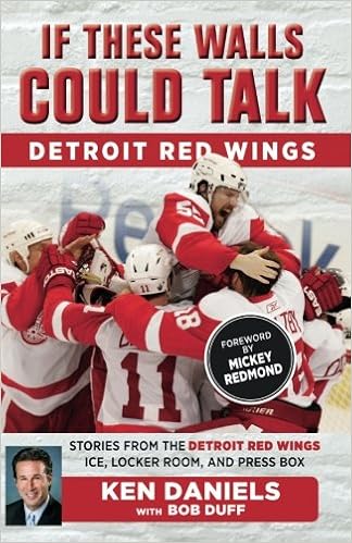 If These Walls Could Talk Detroit Red Wings Stories From - 