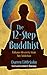 The 12-Step Buddhist: Enhance Recovery from Any Addiction